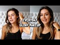 EVERYDAY GLOWY MAKEUP ROUTINE