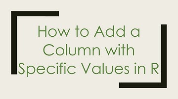 How to Add a Column with Specific Values in R