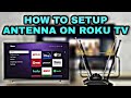 How to Setup Antenna on ROKU TV | Over the Air | DTV | Cut the Cord |