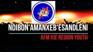 Ndibona amanxeba esandleni -AFM Kie Region Youth