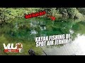 Kayak Fishing di Spot Air Jernih! - VLUQ#85