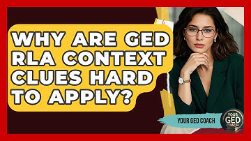 Why Are GED RLA Context Clues Hard To Apply? - Your GED Coach