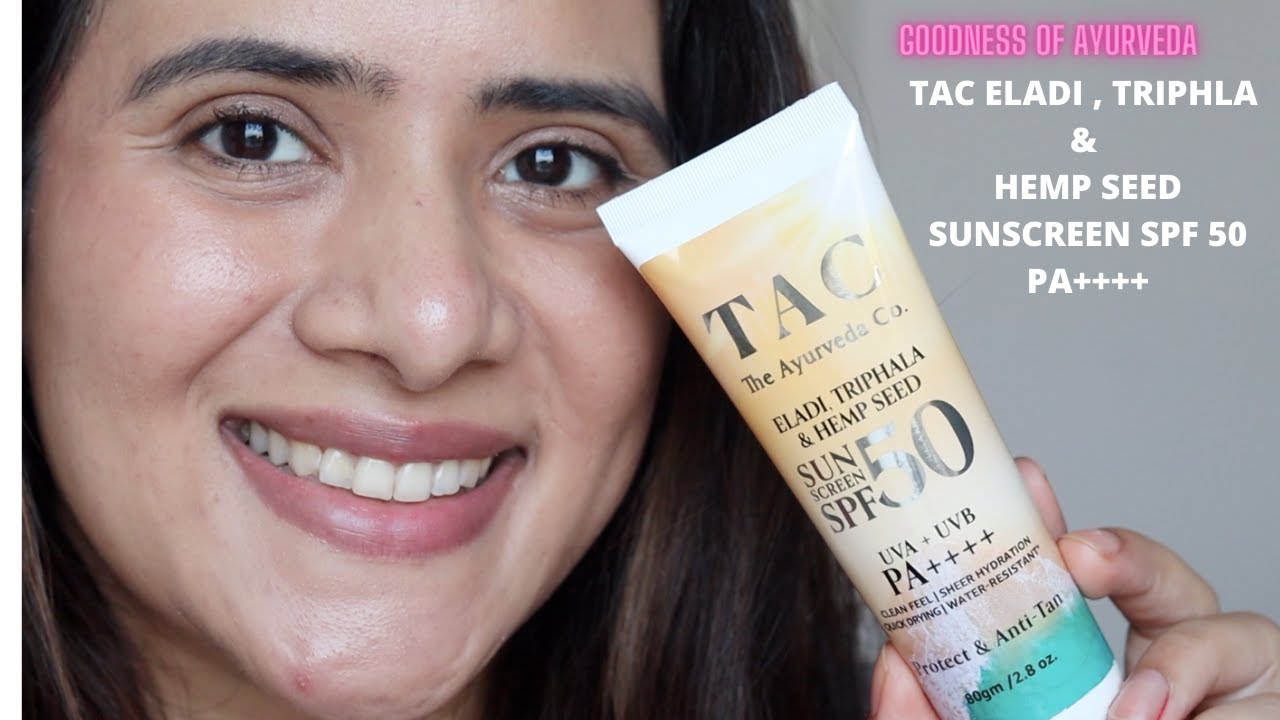 TAC ELADI , TRIPHLA & HEMP SEED SUNSCREEN WITH SPF 50 PA++++ YouTube