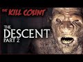 The Descent Part 2 (2009) KILL COUNT