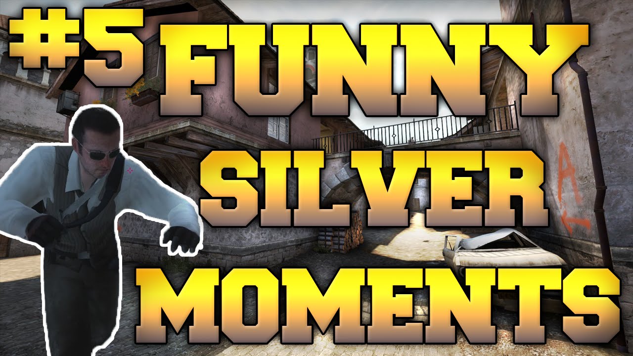 CS GO - Funny Silver Moments #5 - YouTube