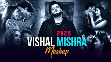 Vishal Mishra Mashup 2025 | DJ Jk Mashup | Mushkil Hai | Khoobsurat | Pehle Bhi Main | Love Songs