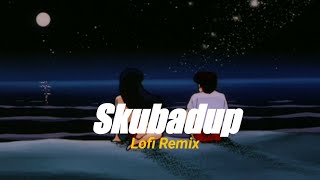 Skubadup - Neaty Bop (Lofi Remix)