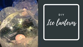 Ice Globe Lanterns | Frozen Water Orbs | Winter DIY crafting