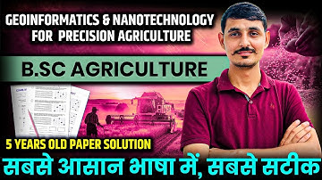 geoinformatics and nanotechnology for precision farming Old Paper Solution | bsc agriculture 5th sem