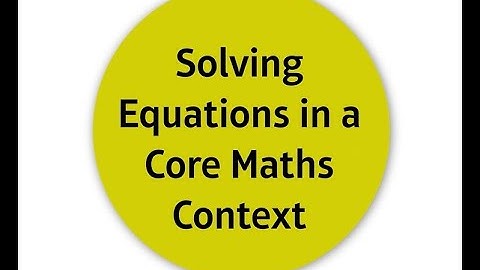 Mathematics in Context (Level 3 Core Maths) - Solving equations