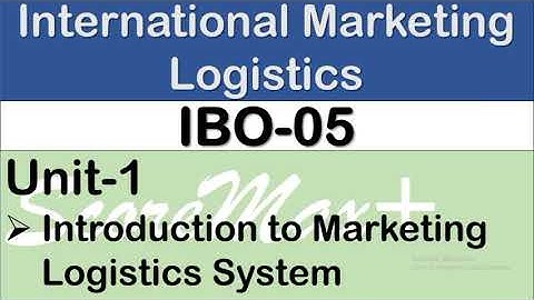 IBO-5 II Unit-1 II Introduction To Marketing Logistics System II ScoreMax+