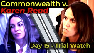 LIVE WATCH - Commonwealth v. Karen Read DAY 15