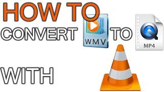 how to convert wmv to mp4 using vlc