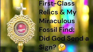 First-Class Relic Reveal & My Miraculous Fossil Find: Did God Send a Sign For Me To Have Faith? 🤔