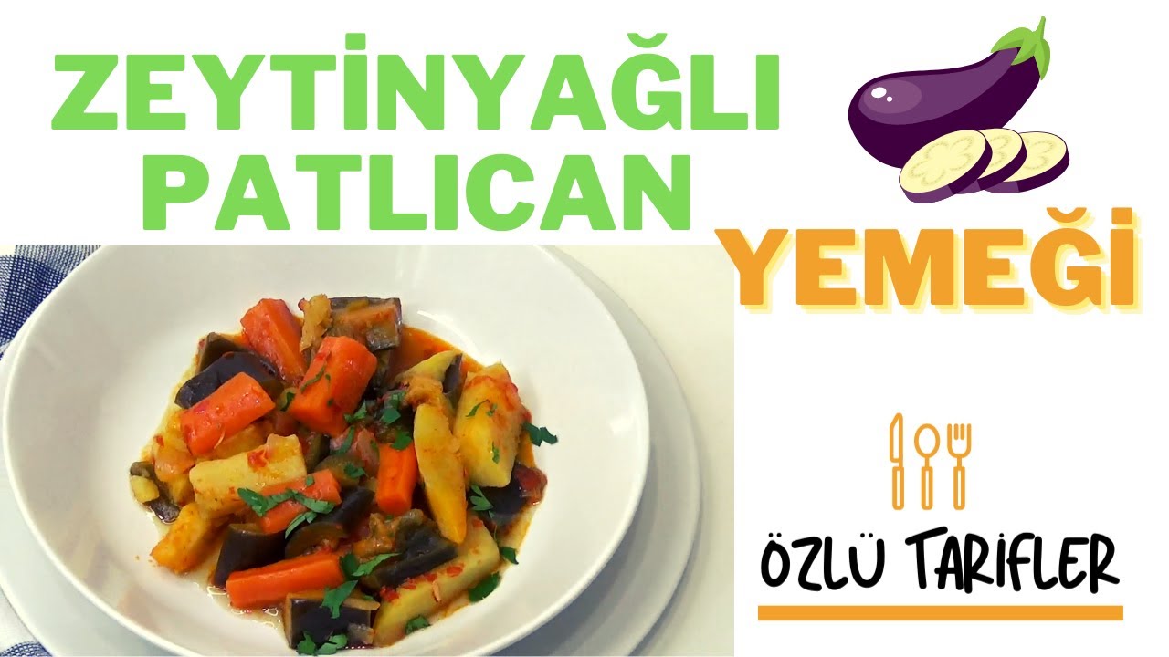 ZEYTİNYAĞLI PATLICAN YEMEĞİ | Türlü Yemeği Tarifi | ana yemek tarifleri