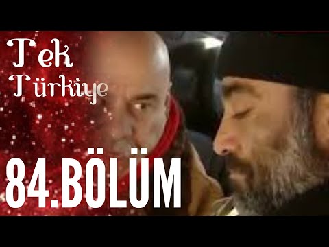 Tek Türkiye | 84.Bölüm İzle