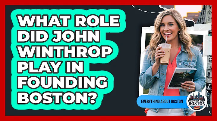 What Role Did John Winthrop Play In Founding Boston?