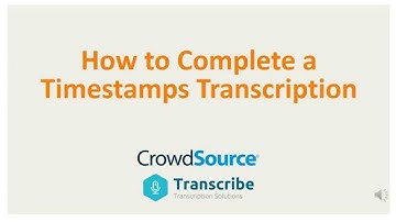 How to Complete a Timestamps Transcription Video