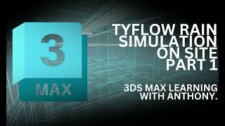 8 Tyflow Rain Simulation On A Site Part 1