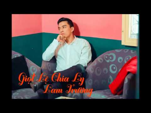 Giot Le Chia Ly - [Audio] 5. Giọt Lệ Chia Ly - Lam Trường