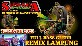 ORGEN REMIX TERBARU 2023 FULL BASS GLERR ‼️ Surya Nada - Akhir Sebuah Cerita - Lampung tengah