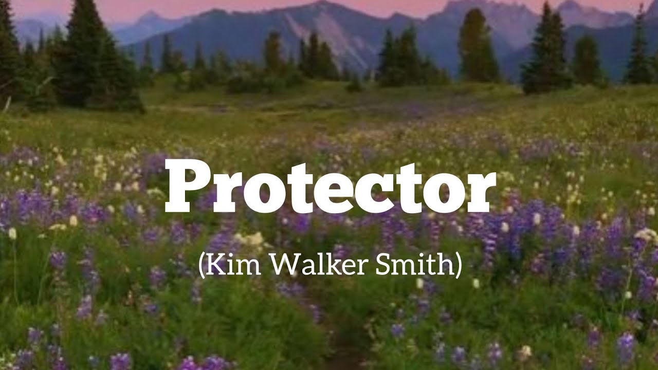 Protector Kim Walker Smith (Lyrics) YouTube