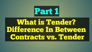 What is Tender - Know Basic about Tendering Process and Diff. Contracts vs. Tender