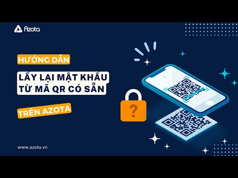 Đổi mật khẩu từ mã QR có sẵn trên Azota