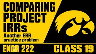 Comparing project IRRs; another ERR practice problem - ENGR 222, Class 19 (30 Sept 2026)
