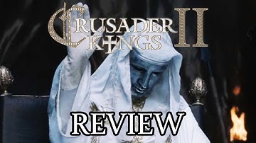 Crusader Kings II Is Both Good & Bad