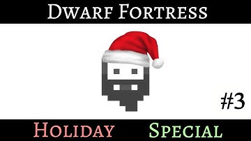 Dwarf Fortress: Holiday Special - Part 3 - Adventure Mode Santa Clause