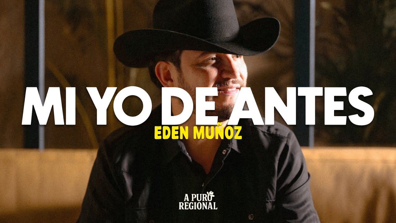 Eden Muñoz – Mi Yo de Antes (Letra)