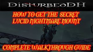Lucid Nightmare Mount - COMPLETE WALK THROUGH GUIDE│How to get the secret mount!