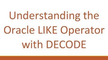 Understanding the Oracle LIKE Operator with DECODE