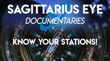 Sagittarius Eye Documentary - Know Your Stations!