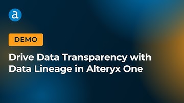 Drive Data Transparency with Data Lineage in Alteryx One