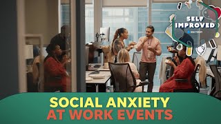 Tips To Manage Social Anxiety At Work Events | Self Improved