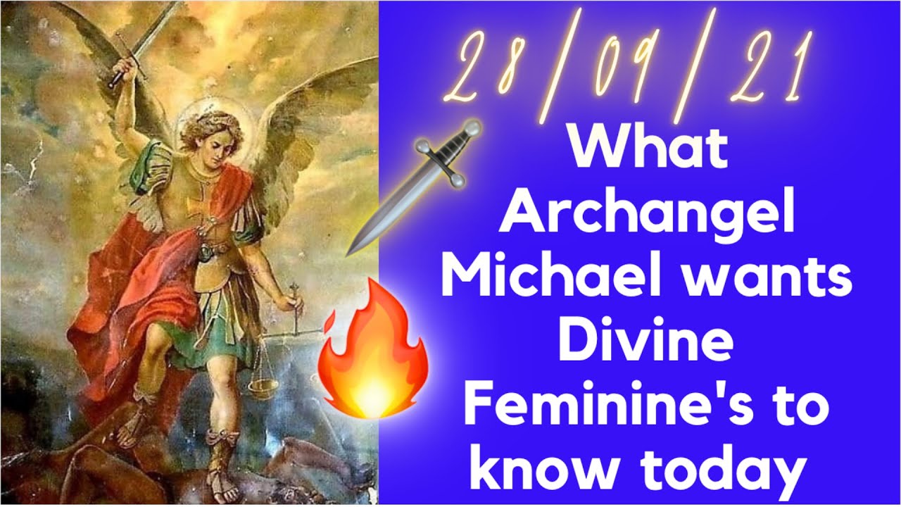 WHAT ARCHANGEL MICHAEL WANTS DIVINE FEMININES TO KNOW TODAY💙🔥27/09/21 ...