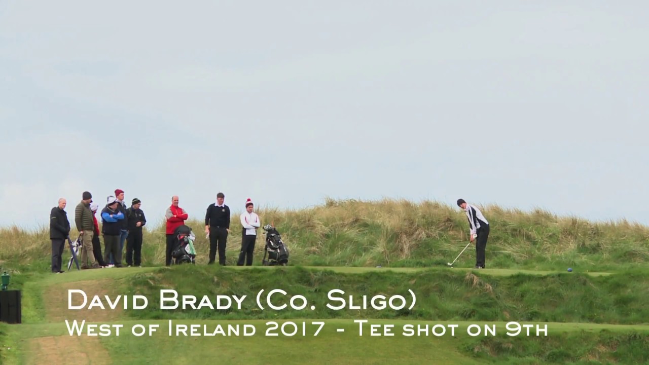 David Brady 9th Hole West of Ireland Golf Championship 17.04.'17 YouTube