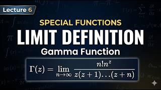 Limit Definition of Gamma Function |Euler product form | Special Functions Lecture 6