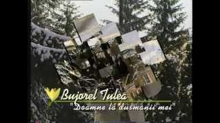 BUJOREL TULEA DOAMNE LA DUSMANII MEI