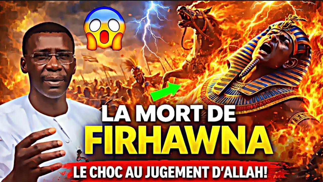 🚨LA MORT DE FIRHAWNA 😱 L'IMPUDENCE ET LA CHUTE D'UN TYRAN ! PR MADIAMA FALL 