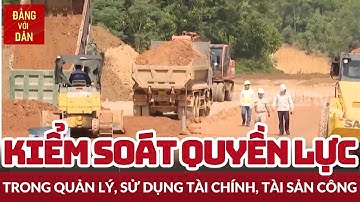 Kiểm soát quyền lực trong quản lý, sử dụng tài chính, tài sản công | Đảng với Dân