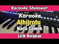 Karaoke - Al hijrotu Nada Cewek Lirik Berjalan | Karaoke Sholawat