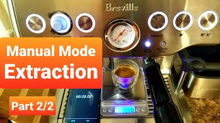 Manual Mode : Extraction on Breville Barista Express | Part 2