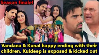 Bittersweet love season finale | Vandu & Kunal happy ending with their children. Kuldeep is exposed