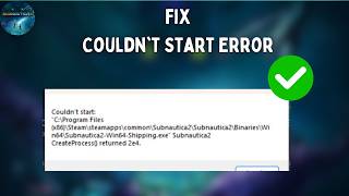 Subnautica 2 Fix Couldn't Start Error