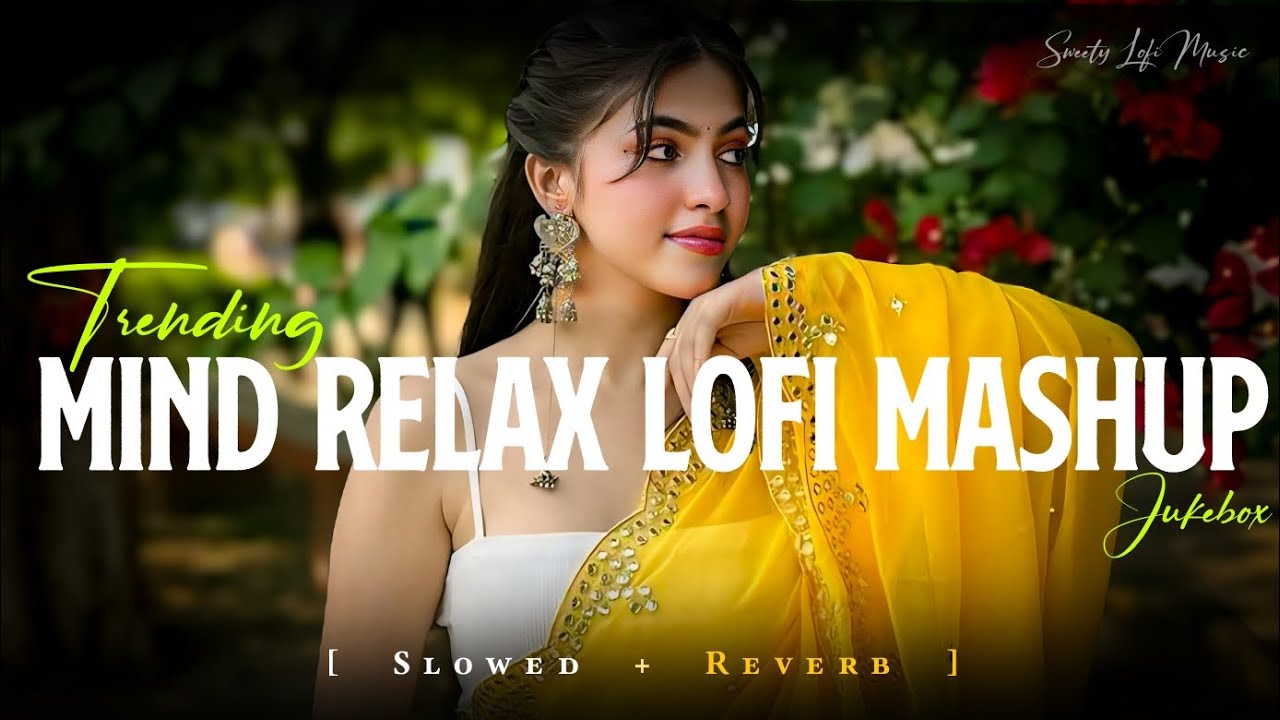 Mind Relaxing Love Lofi Songs Trending 2025 Mind Relaxing Songs Hindi mind-relaxing-love-lofi-songs-trending-2025-mind-relaxing-songs-hindi