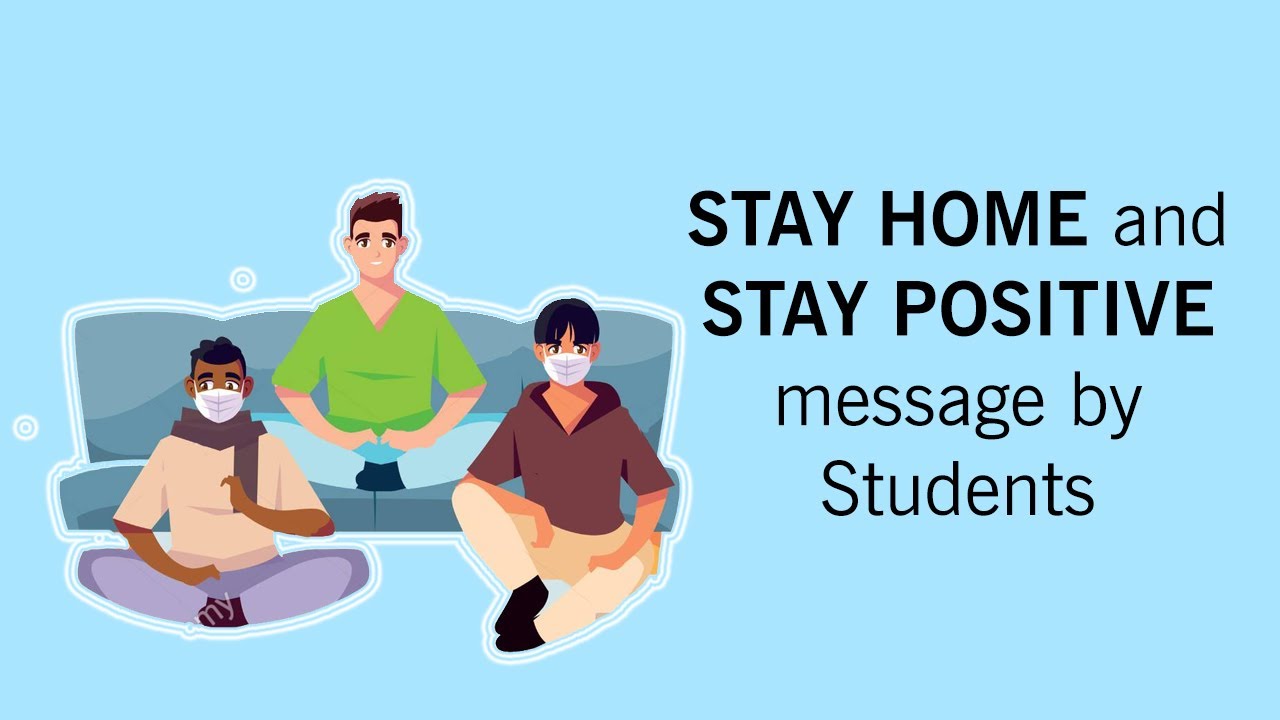 Stay Home and Stay Positive message by Students | COVID-19