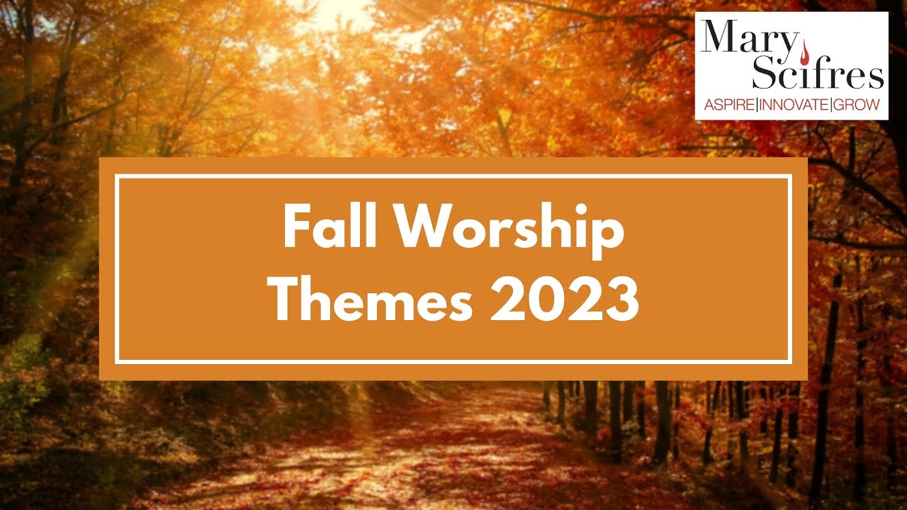 Fall 2023 Worship Themes Sermon Series Planning Ideas YouTube